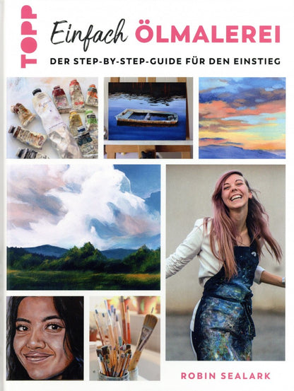 Einfach Ölmalerei - Der Step-by-Step-Guide für den Einstieg (SEALARK, ROBIN)
